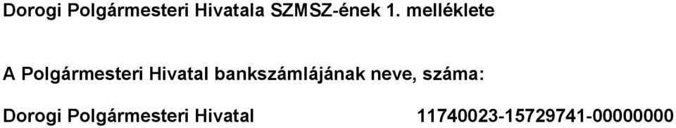bankszámlájának neve, száma: Dorogi
