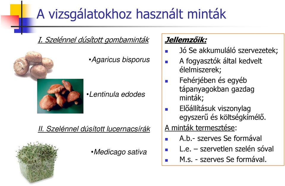 Szelénnel dúsított lucernacsírák Medicago sativa Jó Se akkumuláló szervezetek; A fogyasztók által kedvelt