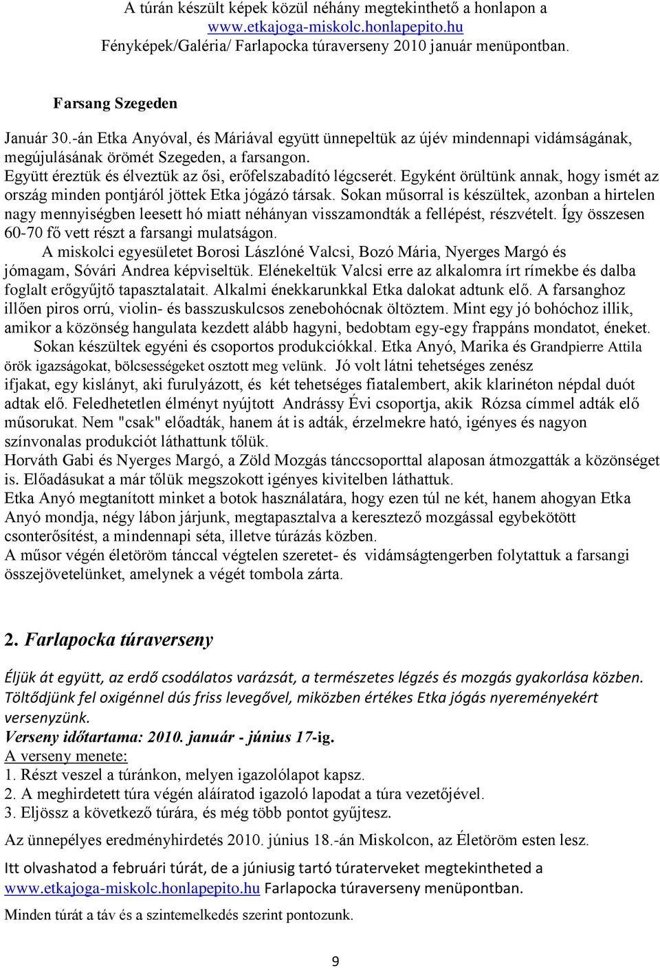 Egyként örültünk annak, hogy ismét az ország minden pontjáról jöttek Etka jógázó társak.