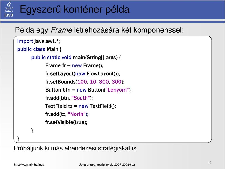 setlayout setlayout(new FlowLayout()); fr.