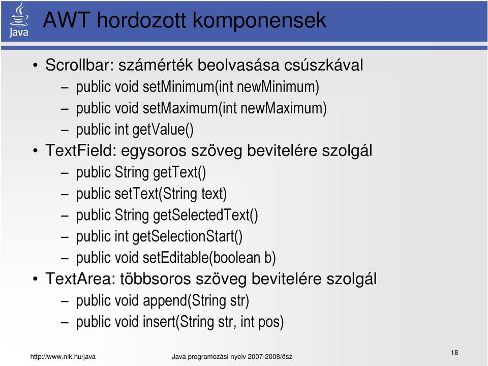 public settext(string text) public String getselectedtext() public int getselectionstart() public void