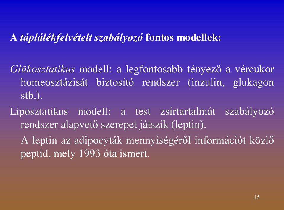 Liposztatikus modell: a test zsírtartalmát szabályozó rendszer alapvető szerepet