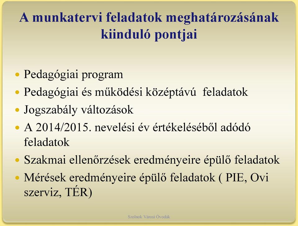 Bűbáj munkadal. Szolnok Városi Óvodák - PDF Ingyenes letöltés