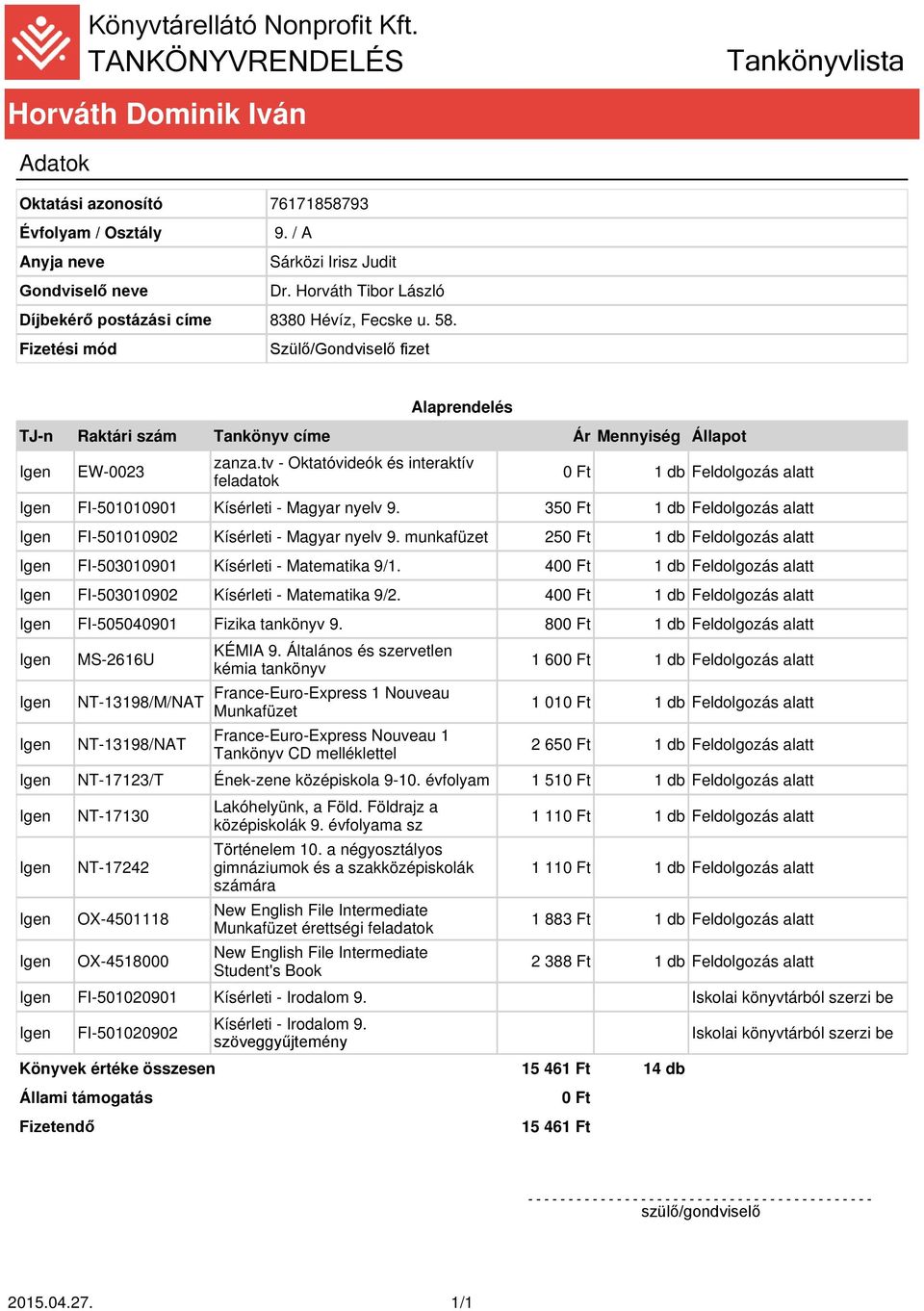 40 FI-503010902 Kísérleti - Matematika 9/2. 40 FI-505040901 Fizika tankönyv 9.