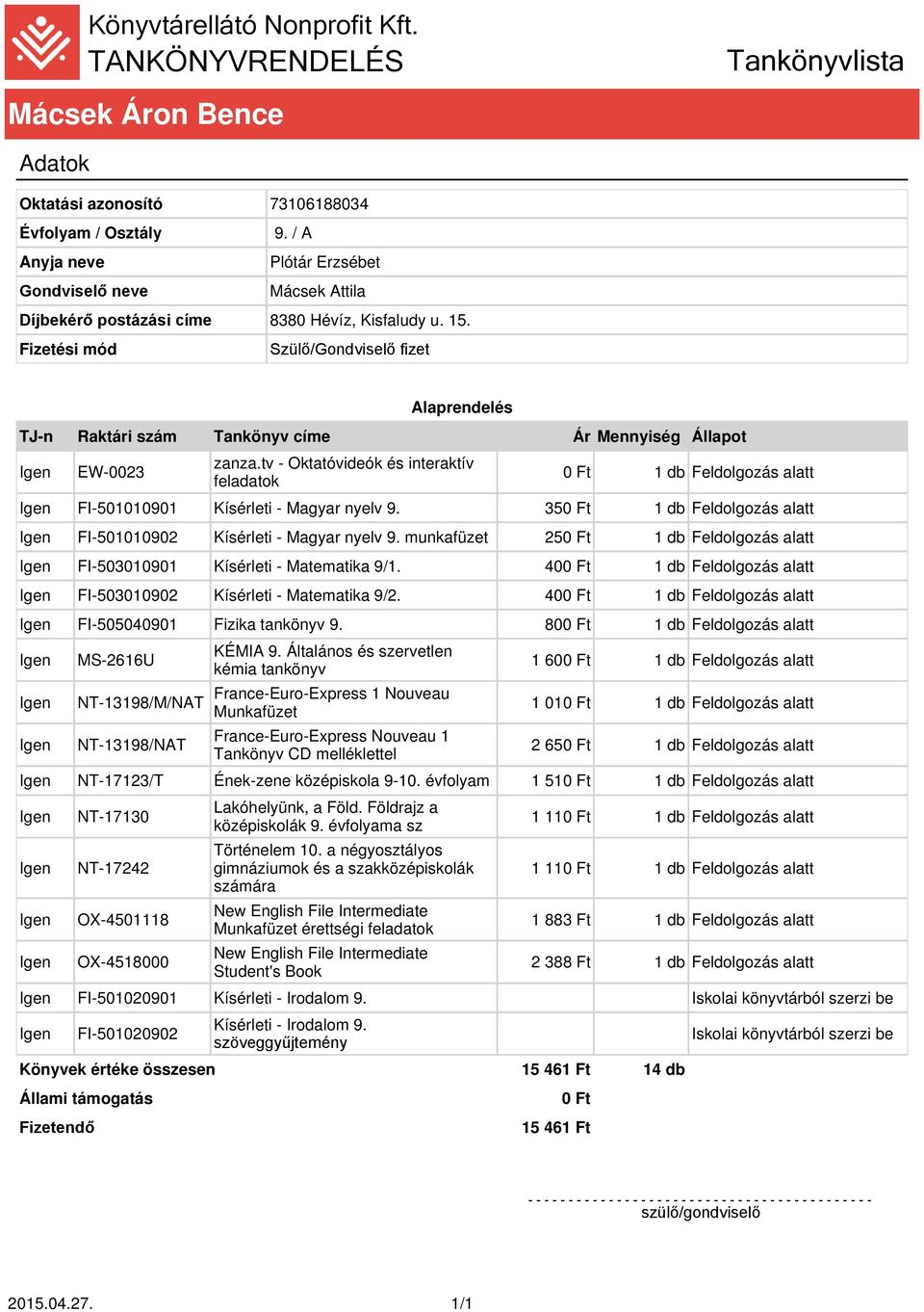 40 FI-503010902 Kísérleti - Matematika 9/2. 40 FI-505040901 Fizika tankönyv 9.
