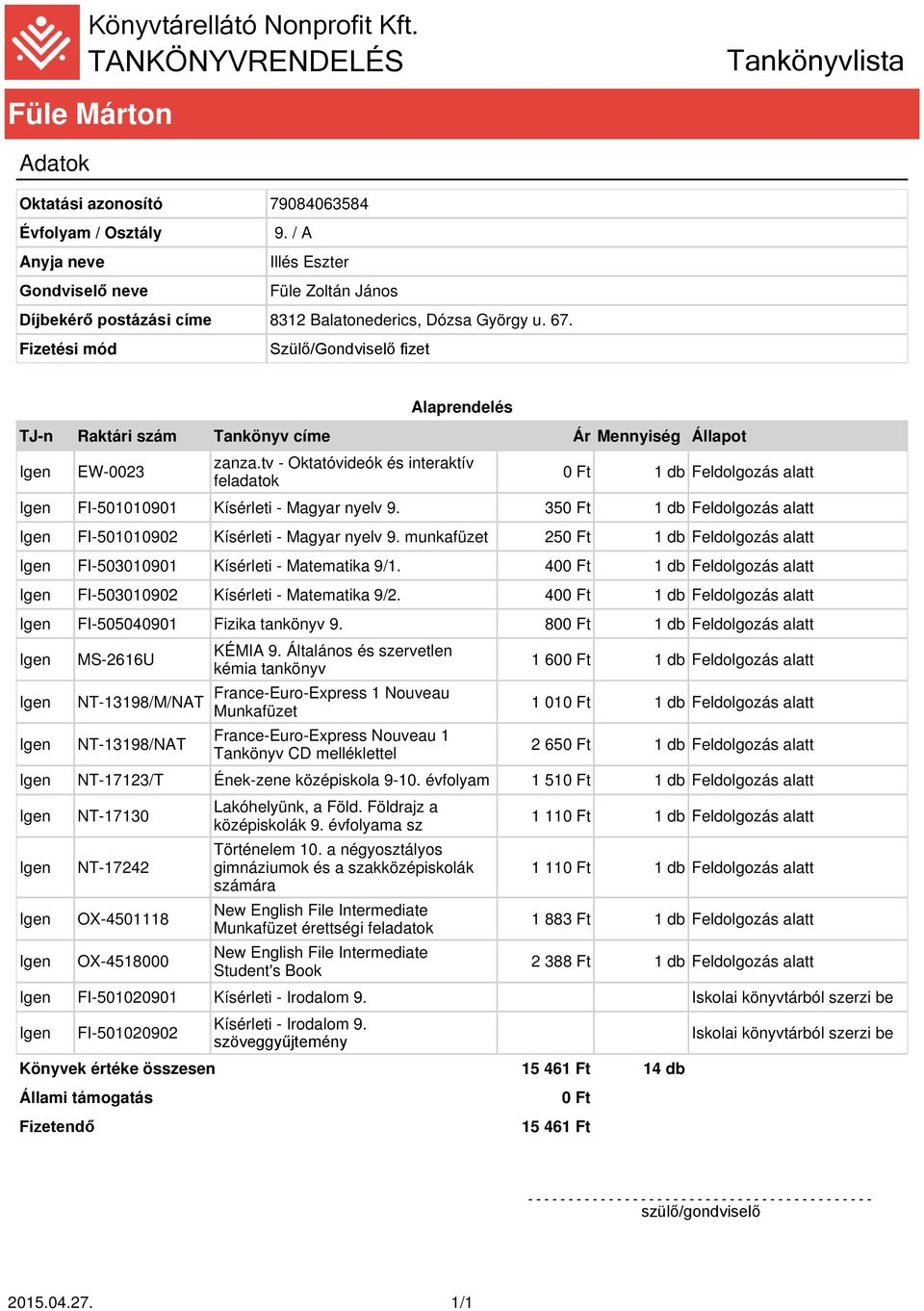 40 FI-503010902 Kísérleti - Matematika 9/2. 40 FI-505040901 Fizika tankönyv 9.