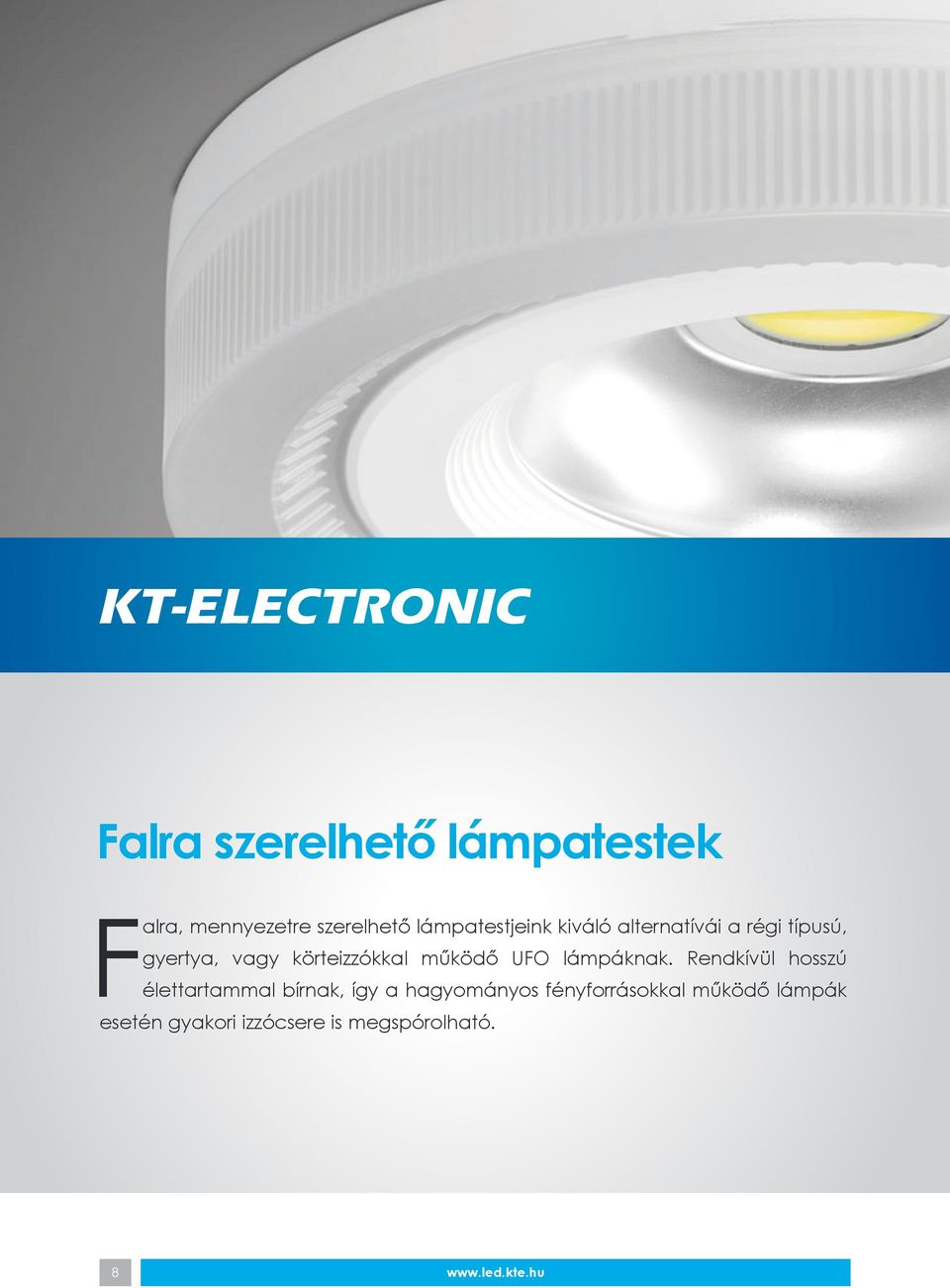 körteizzókkal működő UFO lámpáknak.