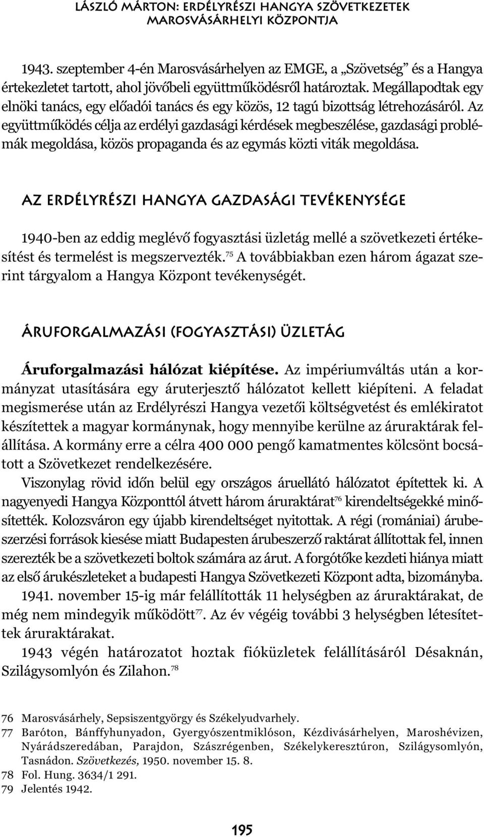 Megállapodtak egy elnöki tanács, egy elõadói tanács és egy közös, 12 tagú bizottság létrehozásáról.