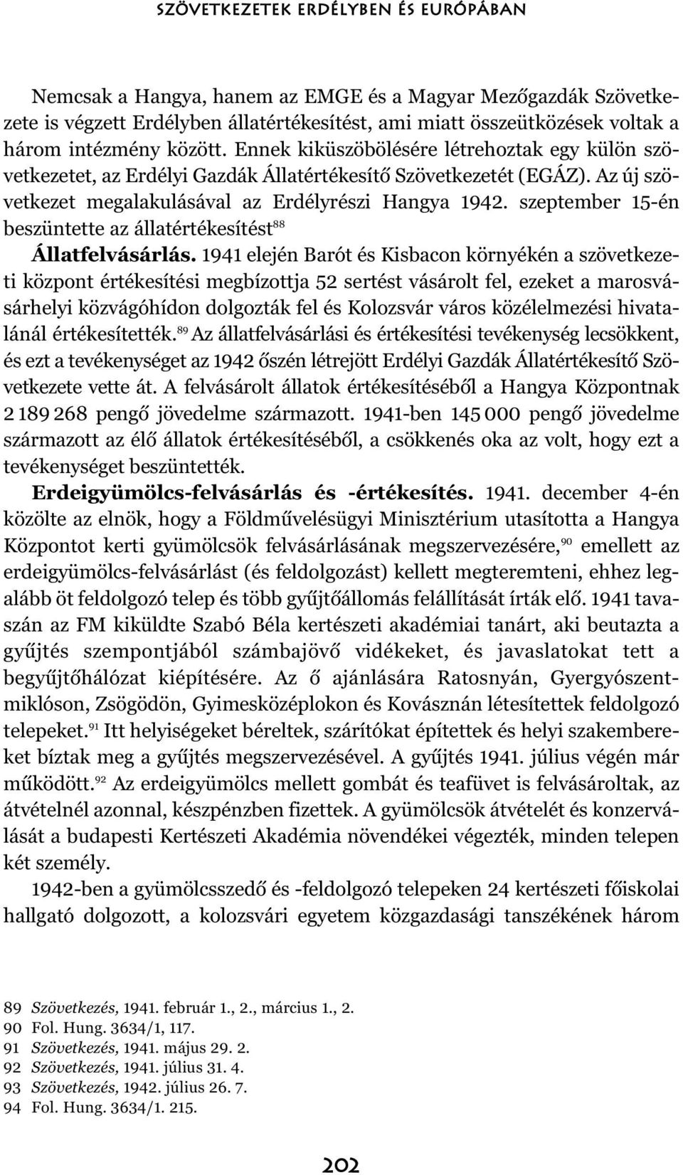 szeptember 15-én beszüntette az állatértékesítést 88 Állatfelvásárlás.