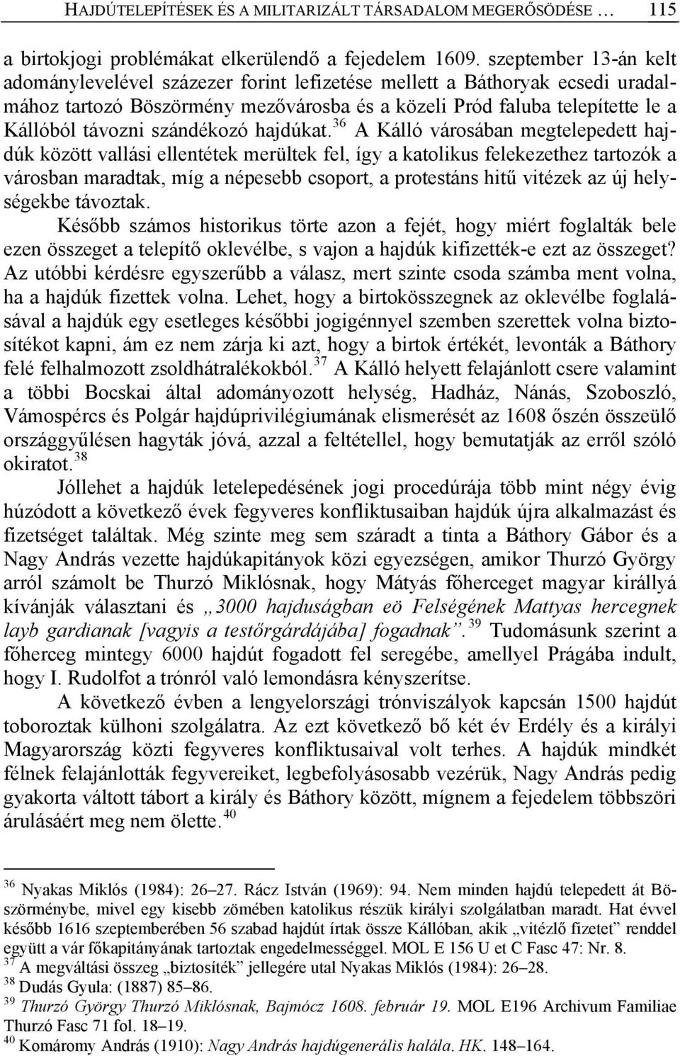 szándékozó hajdúkat.