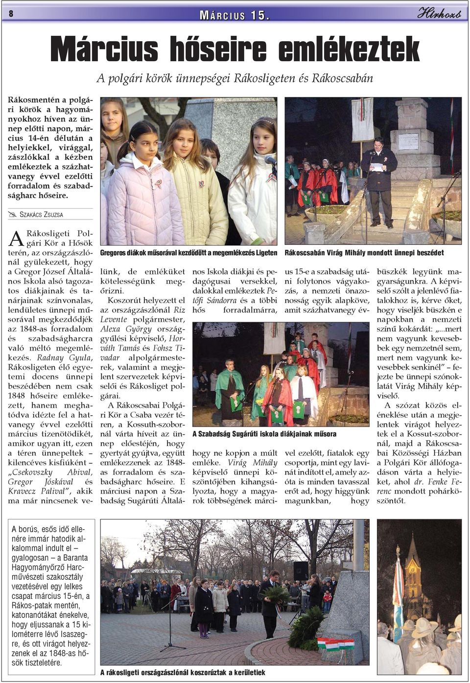 százhatvanegy évvel ezelõtti forradalom és szabadságharc hõseire.