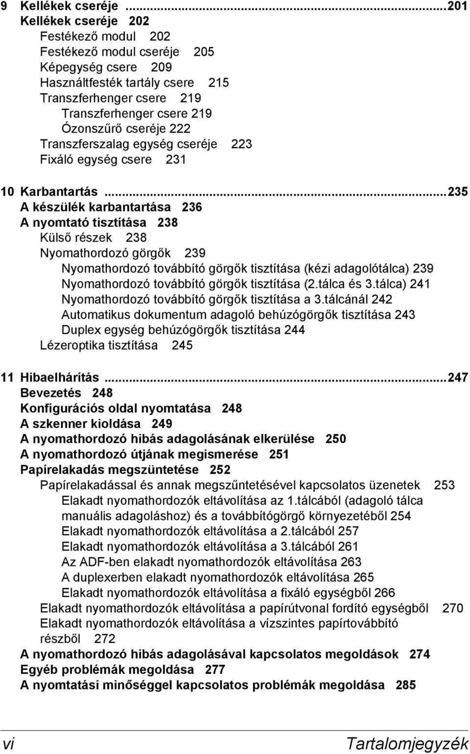 222 Transzferszalag egység cseréje 223 Fixáló egység csere 231 10 Karbantartás.