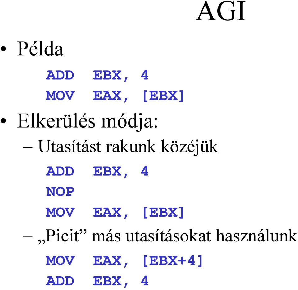 NOP MOV EAX, [EBX] AGI Picit más