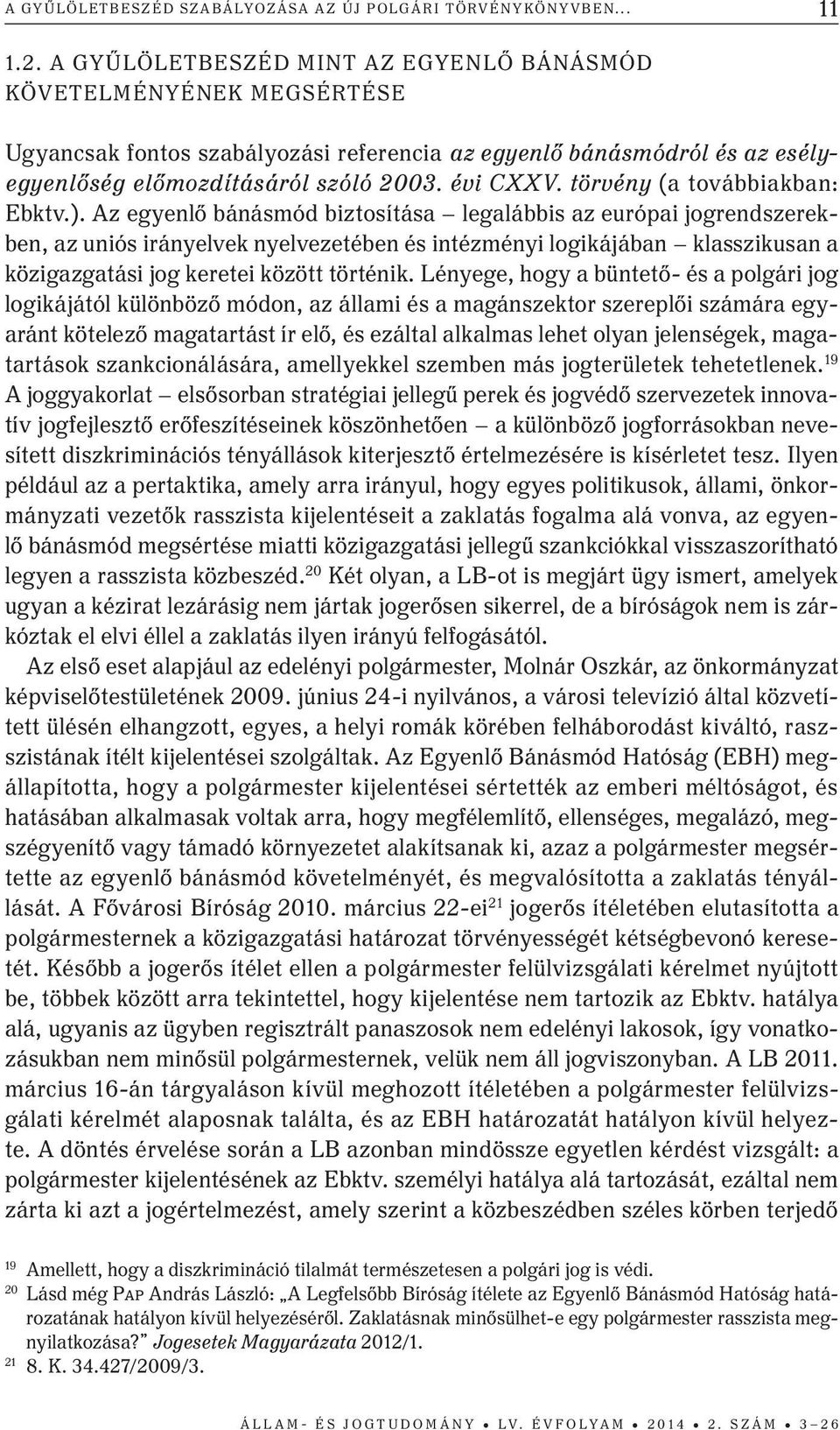 törvény (a továbbiakban: Ebktv.).