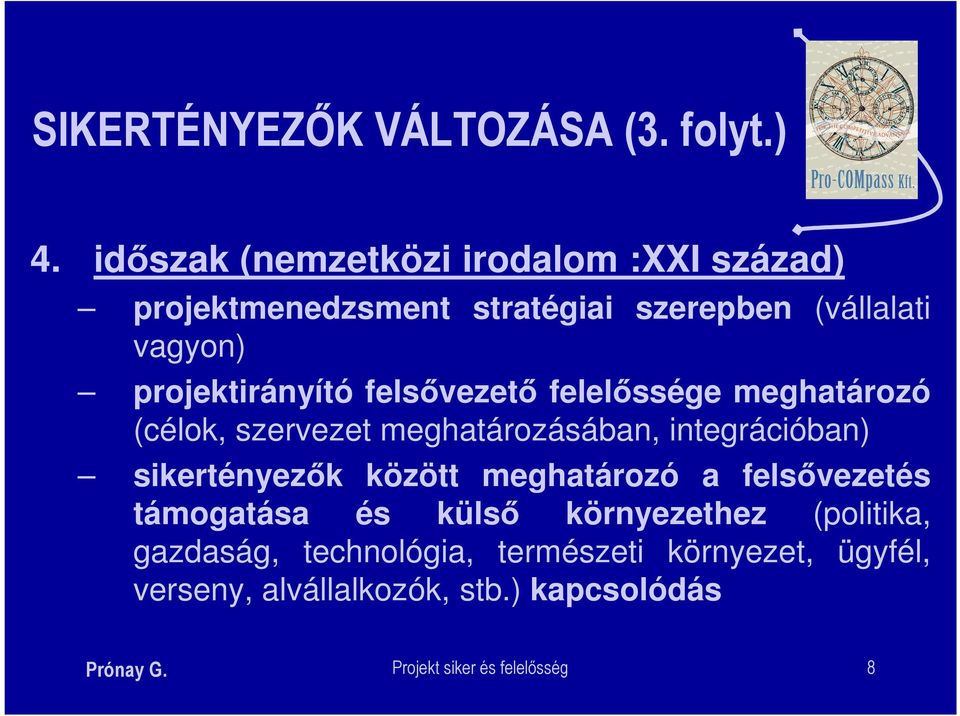 felsővezető felelőssége meghatározó (célok, szervezet meghatározásában, integrációban) sikertényezők között