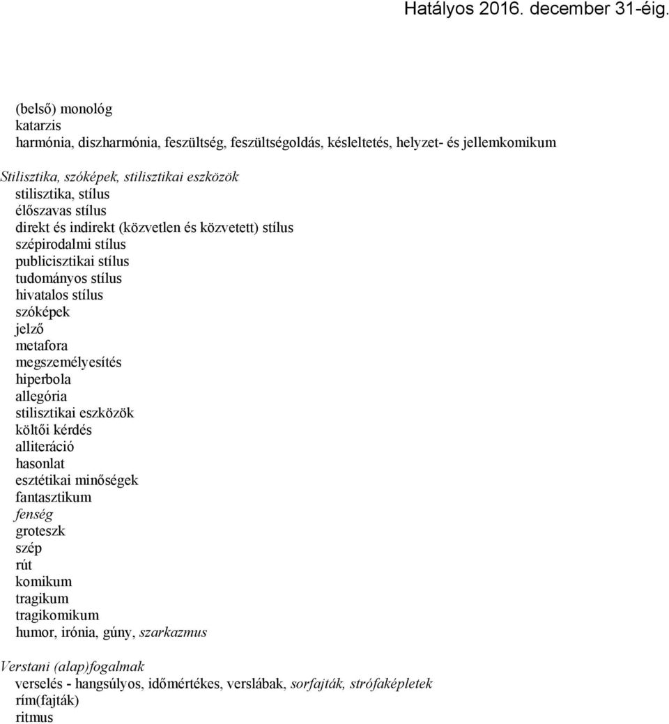 szóképek jelző metafora megszemélyesítés hiperbola allegória stilisztikai eszközök költői kérdés alliteráció hasonlat esztétikai minőségek fantasztikum fenség groteszk