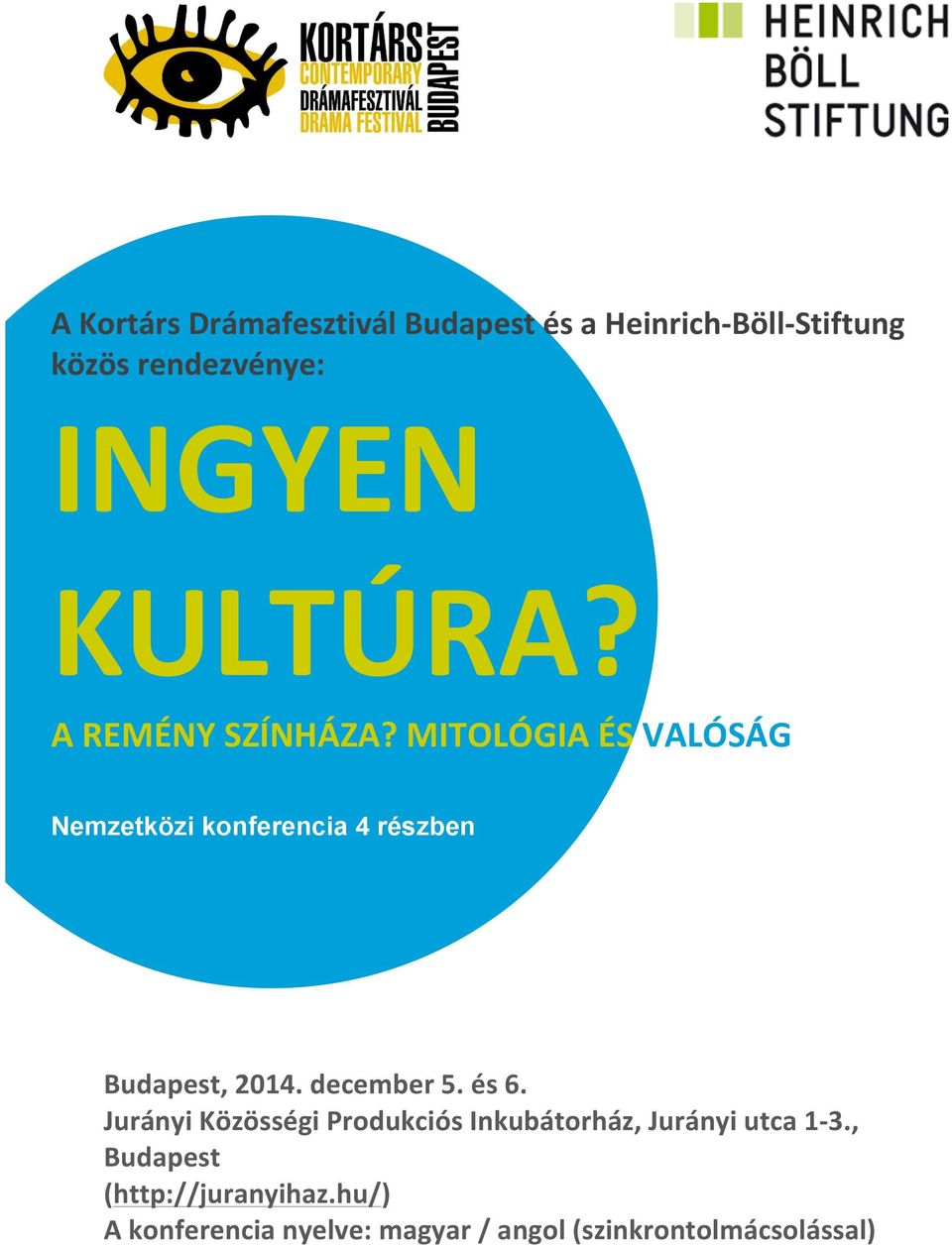 MITOLÓGIA ÉS VALÓSÁG Nemzetközi konferencia 4 részben Budapest, 2014. december 5. és 6.