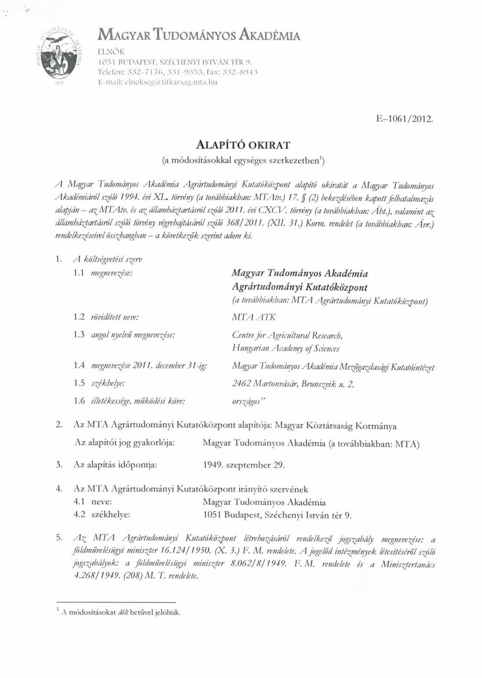 ewxl tdmny (a tovabbiakban: MTAtv.) 17. (2) beke^deseben kapott felhafa/ma^as alapjdn- a^mtatv. es a* dllamhd^tartdsrol s^plo 2Q1L emcxcv.