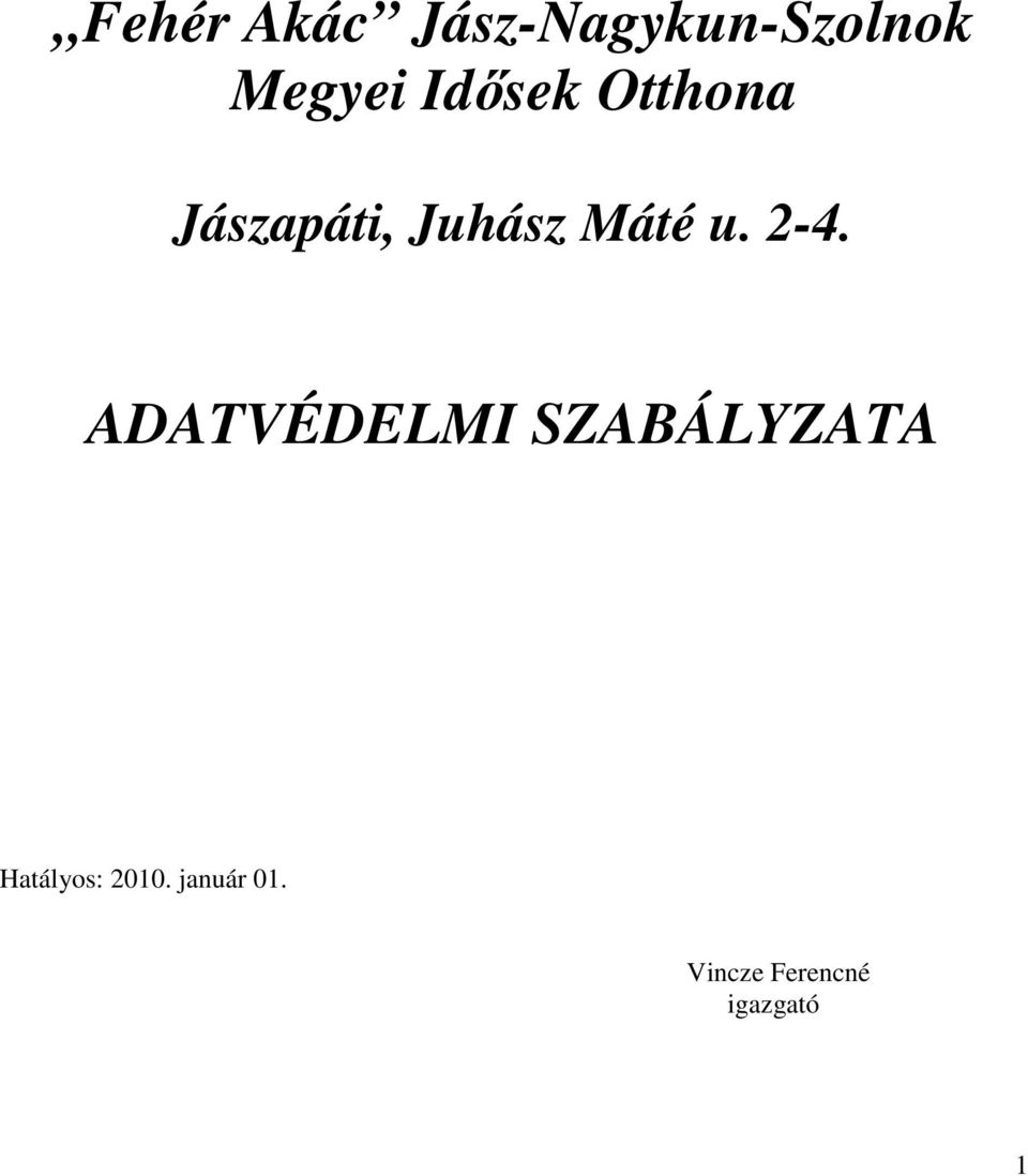 2-4. ADATVÉDELMI SZABÁLYZATA Hatályos: