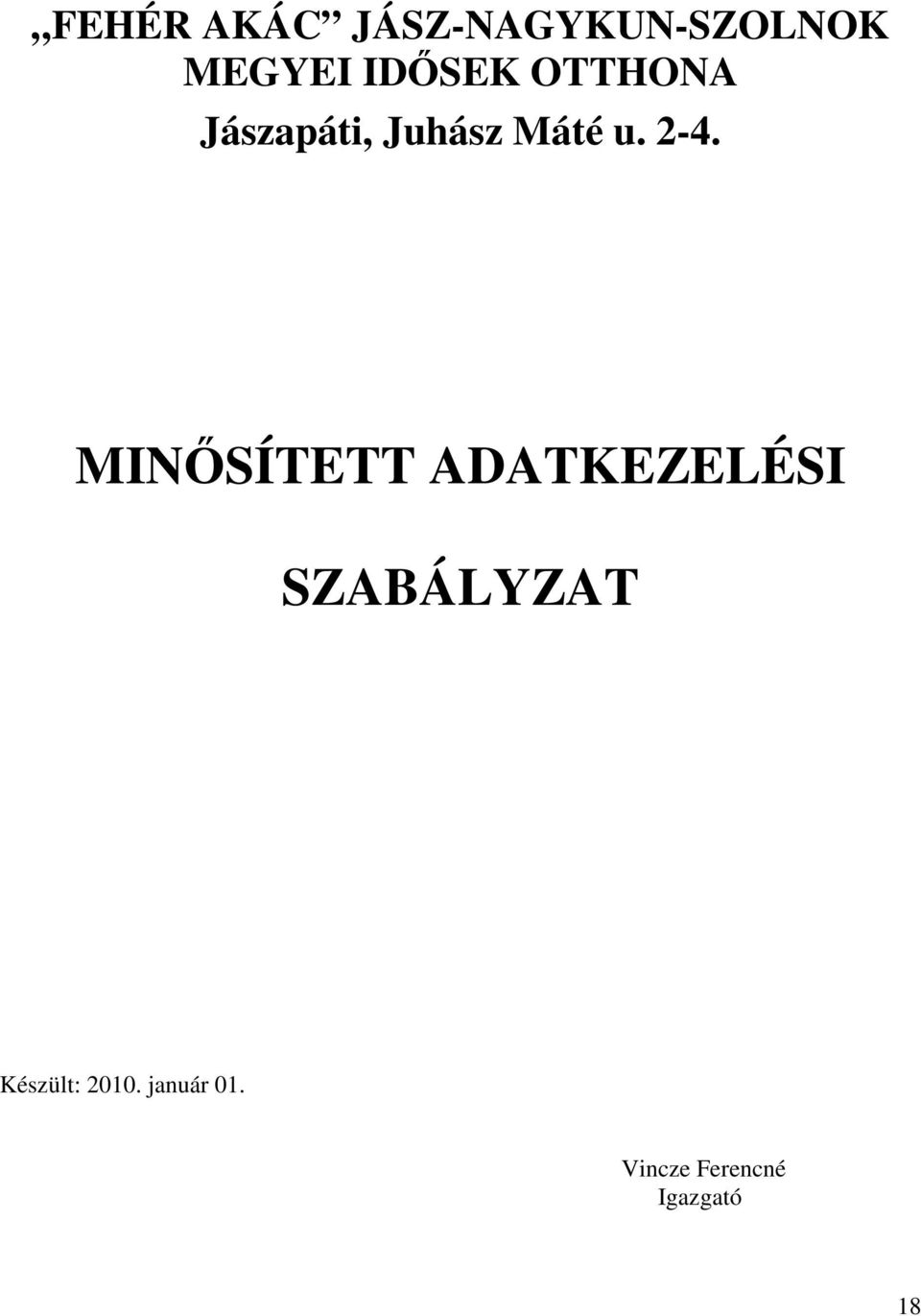 2-4. MINŐSÍTETT ADATKEZELÉSI SZABÁLYZAT