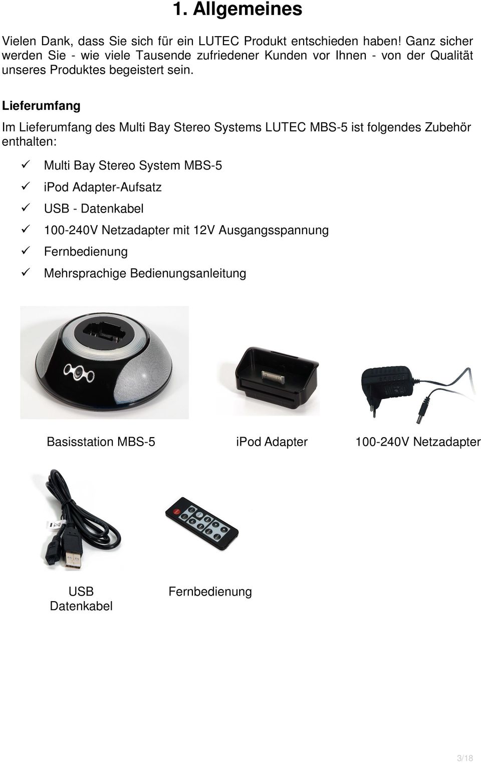 Lieferumfang Im Lieferumfang des Multi Bay Stereo Systems LUTEC MBS-5 ist folgendes Zubehör enthalten: Multi Bay Stereo System MBS-5 ipod