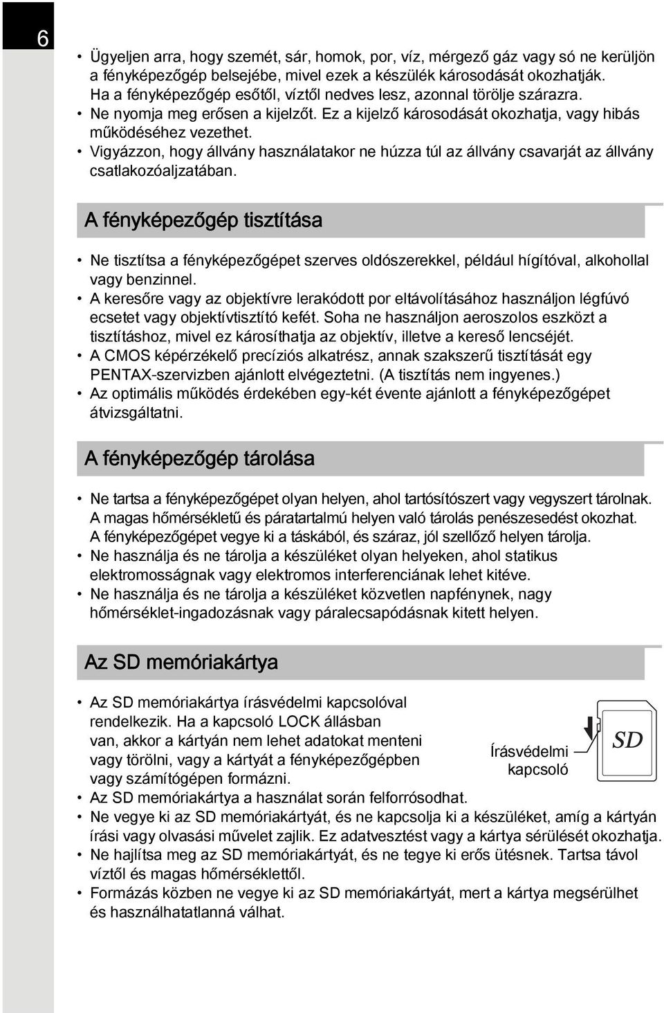 Vigyázzon, hogy állvány használatakor ne húzza túl az állvány csavarját az állvány csatlakozóaljzatában.