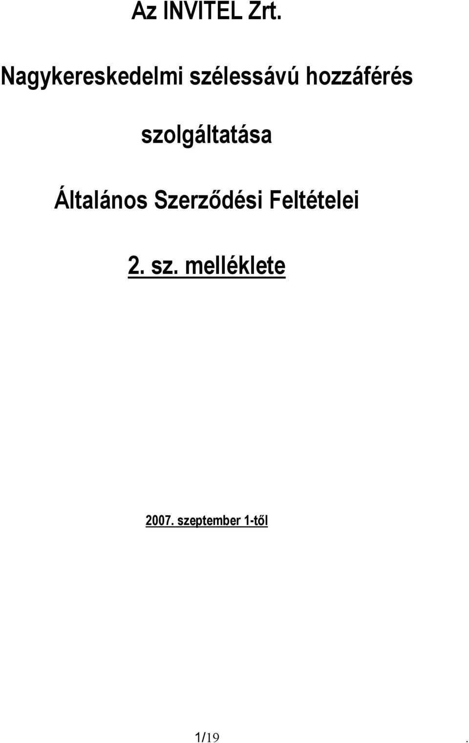 hozzáférés szolgáltatása Általános