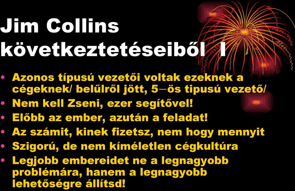 Előbb az ember, azután a feladat!