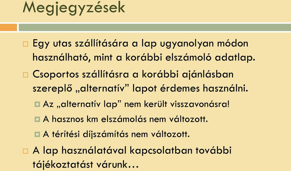 Csoportos szállításra a korábbi ajánlásban szereplő alternatív lapot érdemes használni.