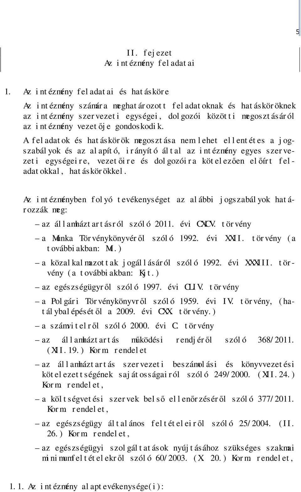 nt ézmény vezetőj e gondoskodi k.