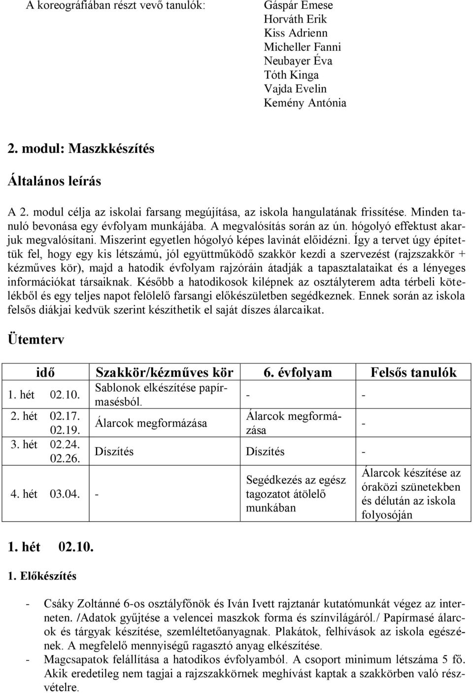 Miszerint egyetlen hógolyó képes lavinát előidézni.