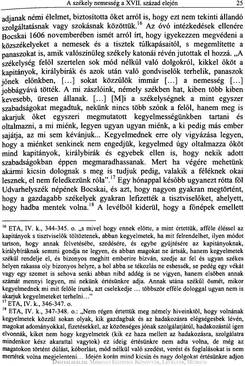valószínűleg székely katonái révén jutottak el hozzá.
