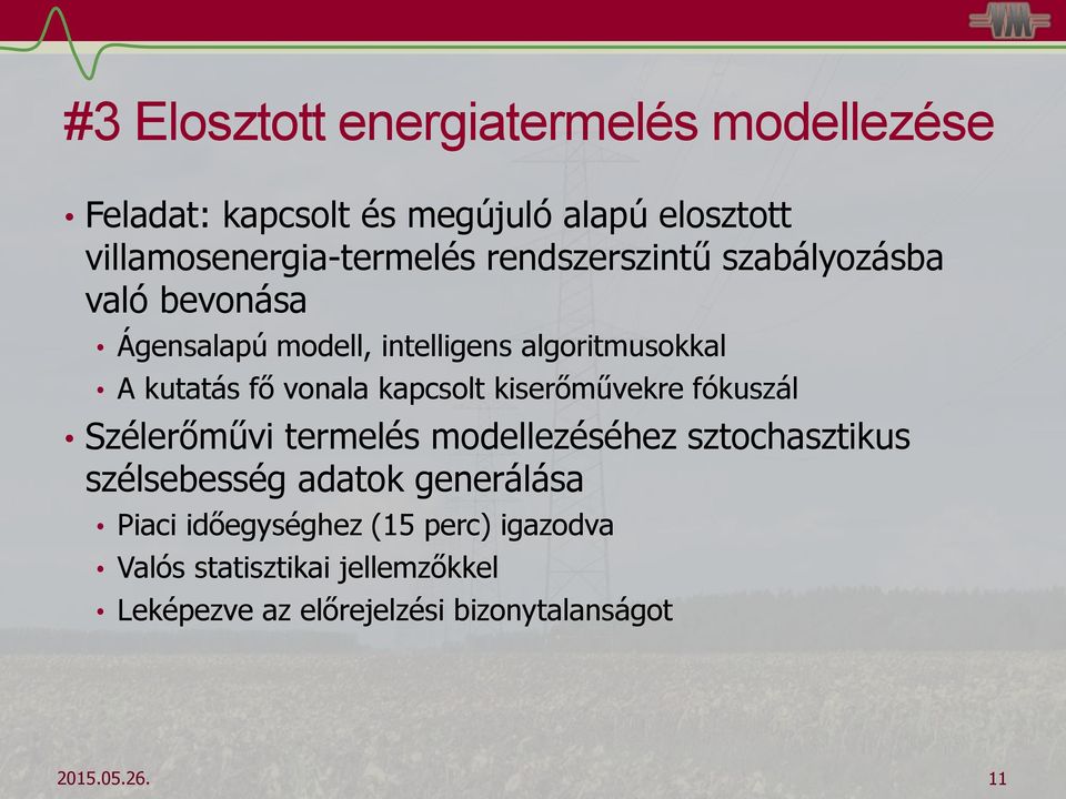 kapcsolt kiserőművekre fókuszál Szélerőművi termelés modellezéséhez sztochasztikus szélsebesség adatok