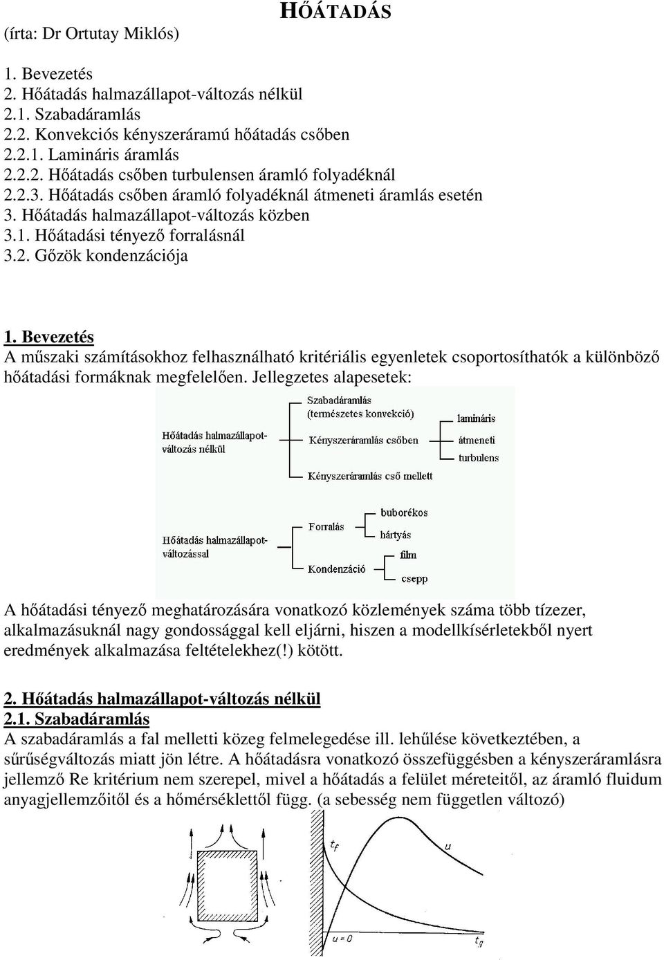 Bevezeés A mszai számíásohoz elhasználhaó iéiális eenlee csopoosíhaó a ülönböz háaási omána meelelen.