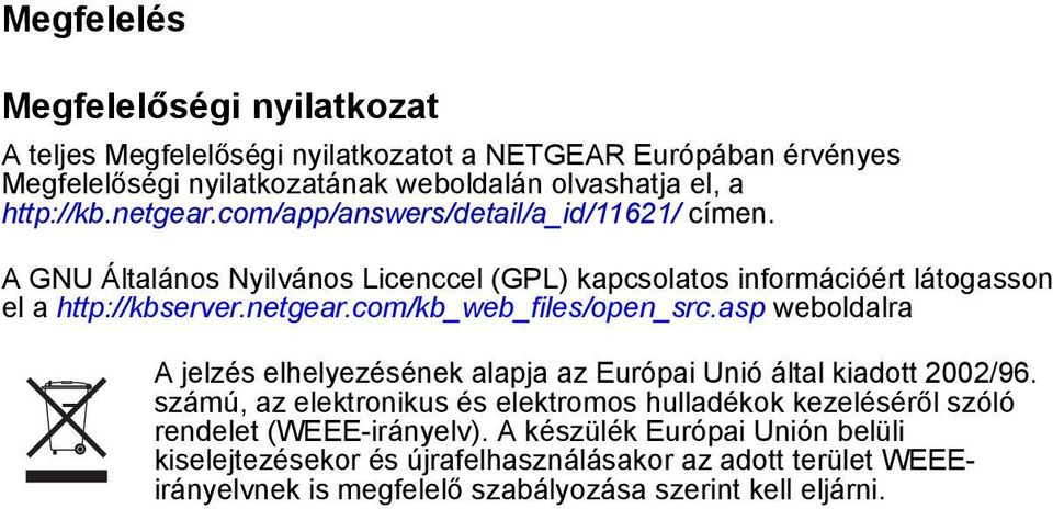 asp weboldalra A jelzés elhelyezésének alapja az Európai Unió által kiadott 2002/96.