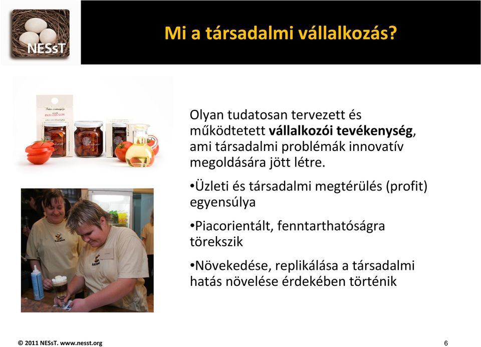 problémák innovatív megoldására jött létre.
