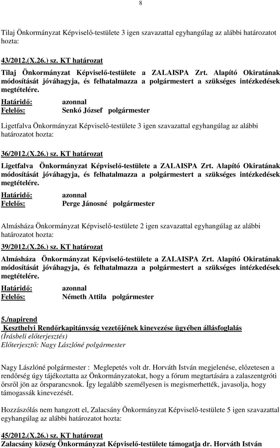 KT határozat Ligetfalva Önkormányzat Képviselő-testülete a ZALAISPA Zrt.