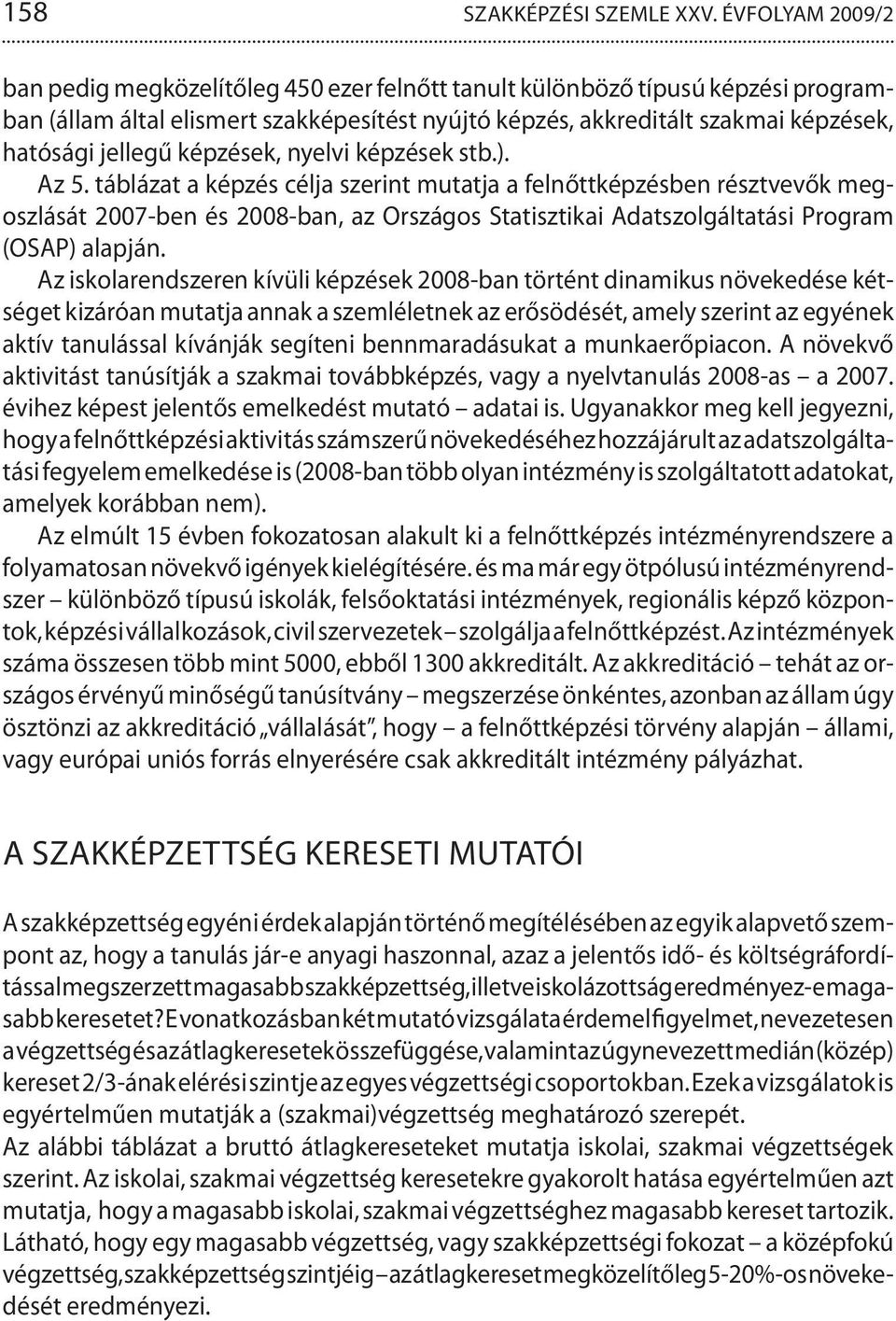 képzések, nyelvi képzések stb.). Az 5.