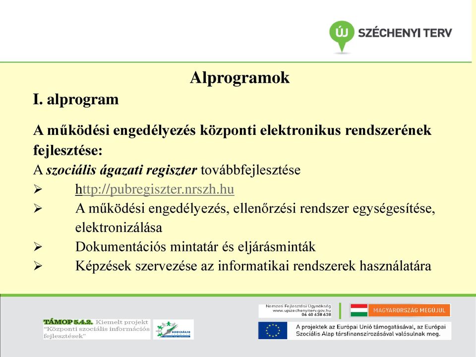 hu A működési engedélyezés, ellenőrzési rendszer egységesítése, elektronizálása