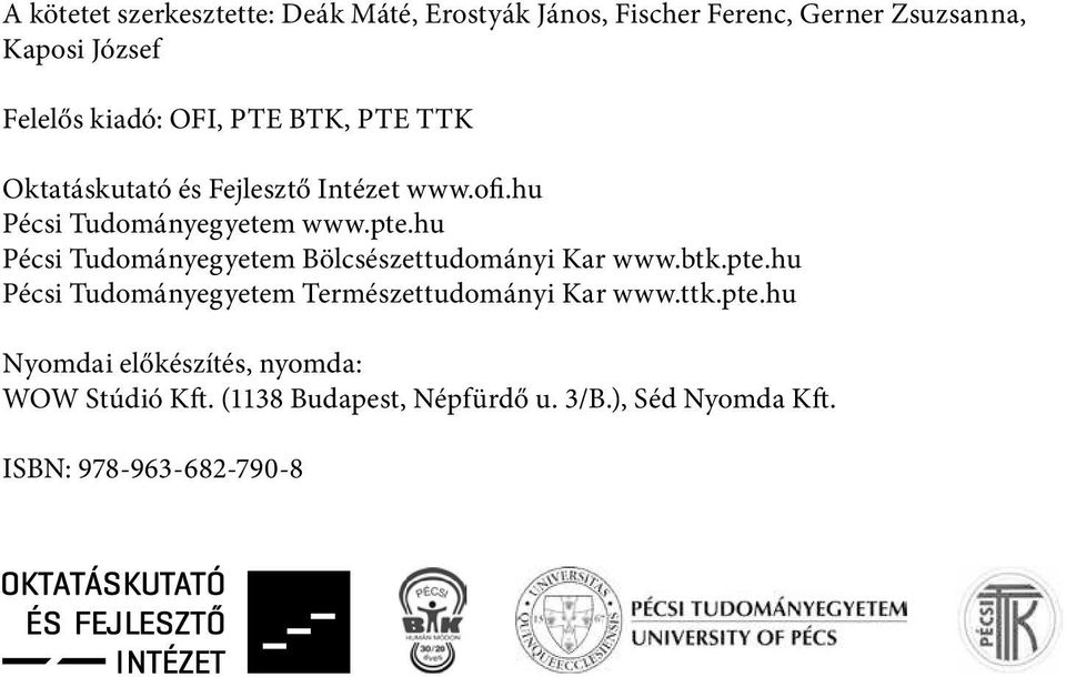 hu Pécsi Tudományegyetem Bölcsészettudományi Kar www.btk.pte.hu Pécsi Tudományegyetem Természettudományi Kar www.