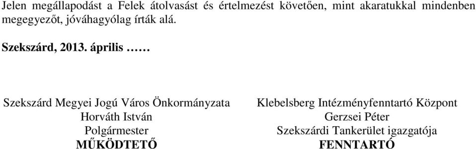 április Szekszárd Megyei Jogú Város Önkormányzata Horváth István Polgármester