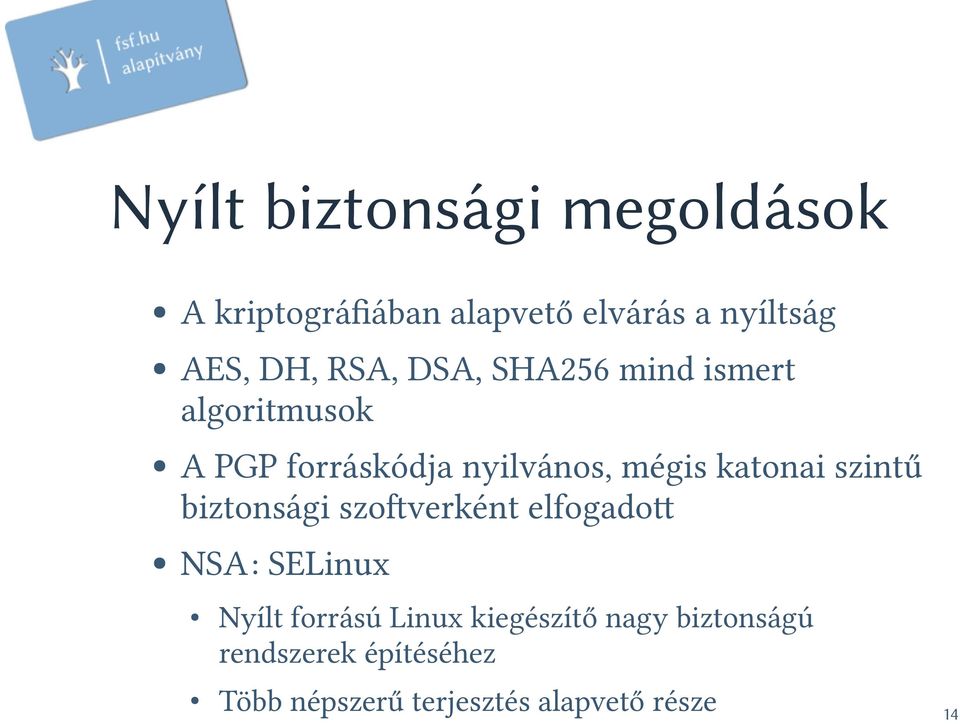 katonai szintű biztonsági szofverként elfogadot NSA: SELinux Nyílt forrású Linux