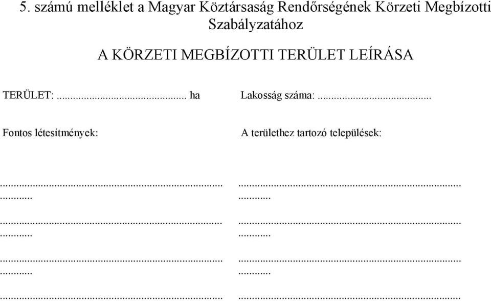 TERÜLET LEÍRÁSA TERÜLET: ha Lakosság száma:.