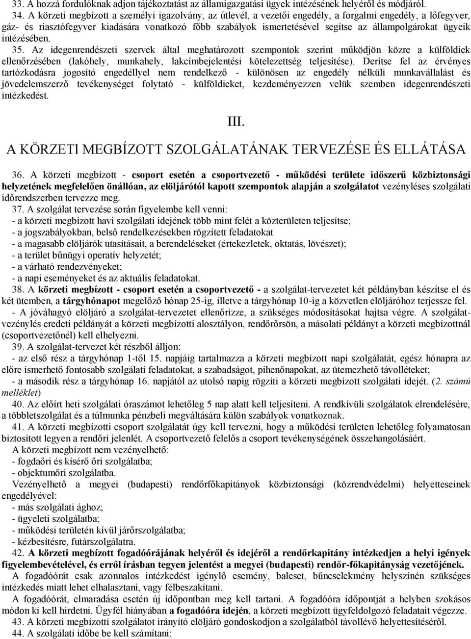 állampolgárokat ügyeik intézésében. 35.