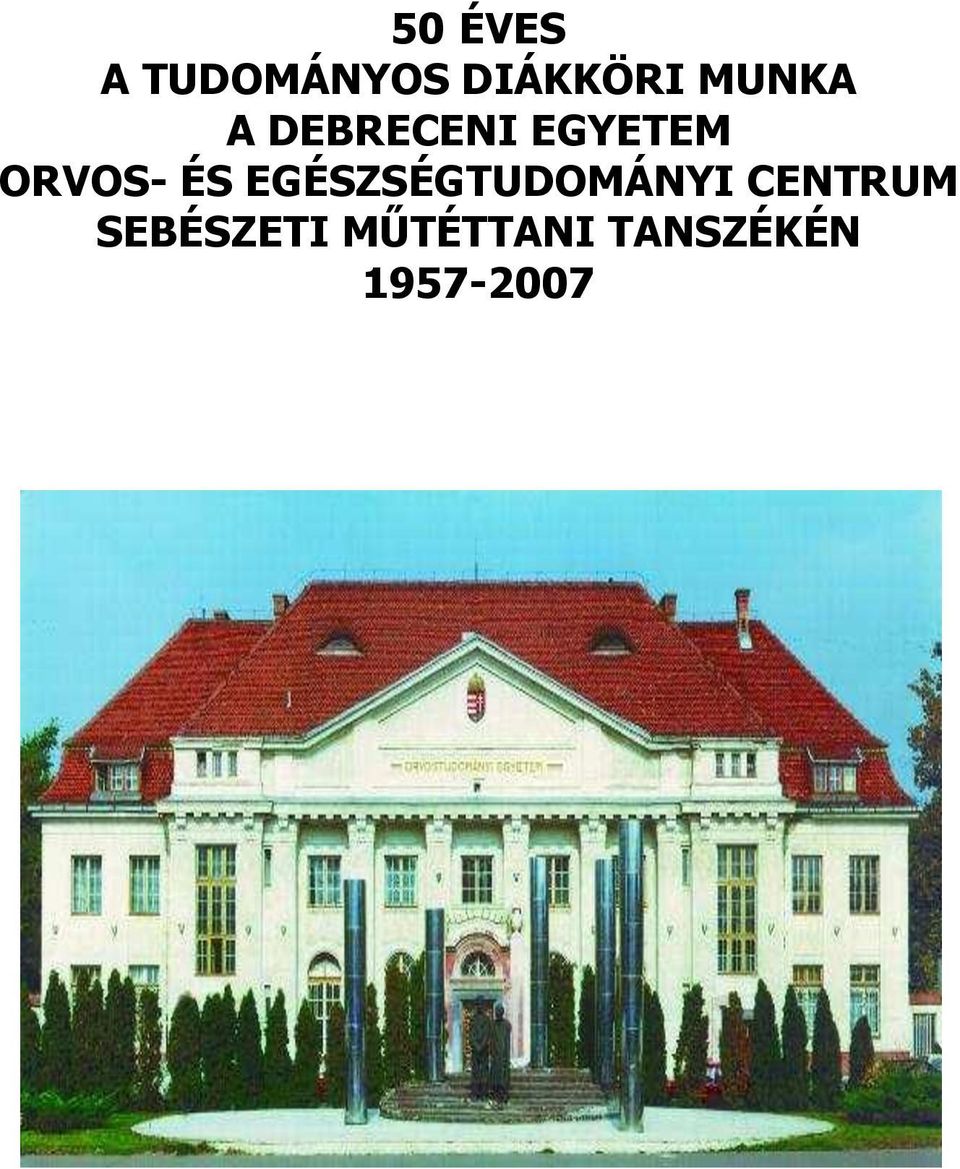ÉS EGÉSZSÉGTUDOMÁNYI CENTRUM