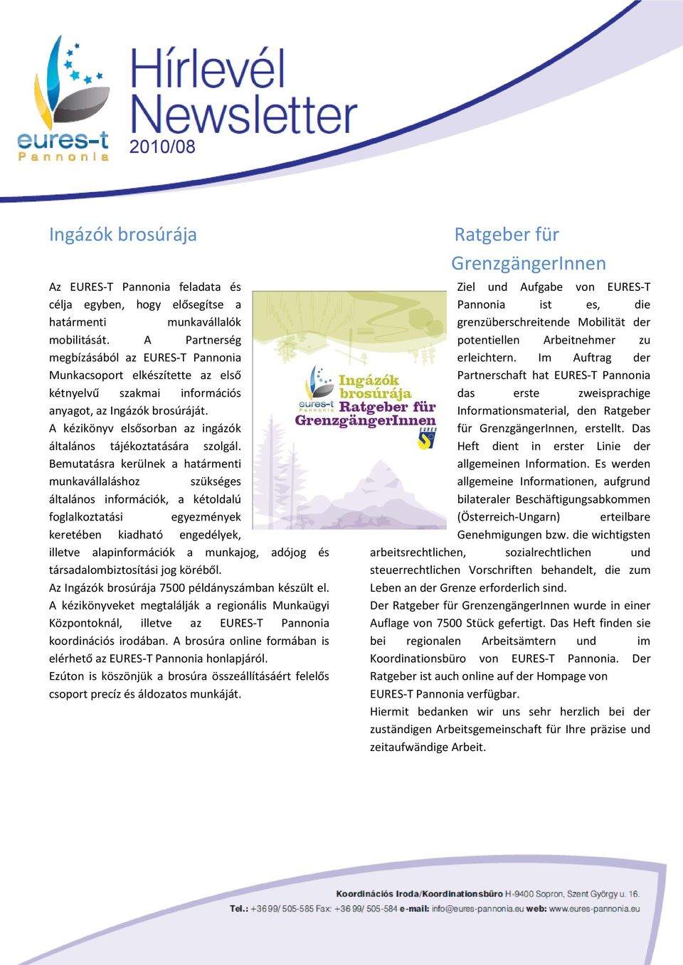 A kézikönyv elsősorban az ingázók általános tájékoztatására szolgál.