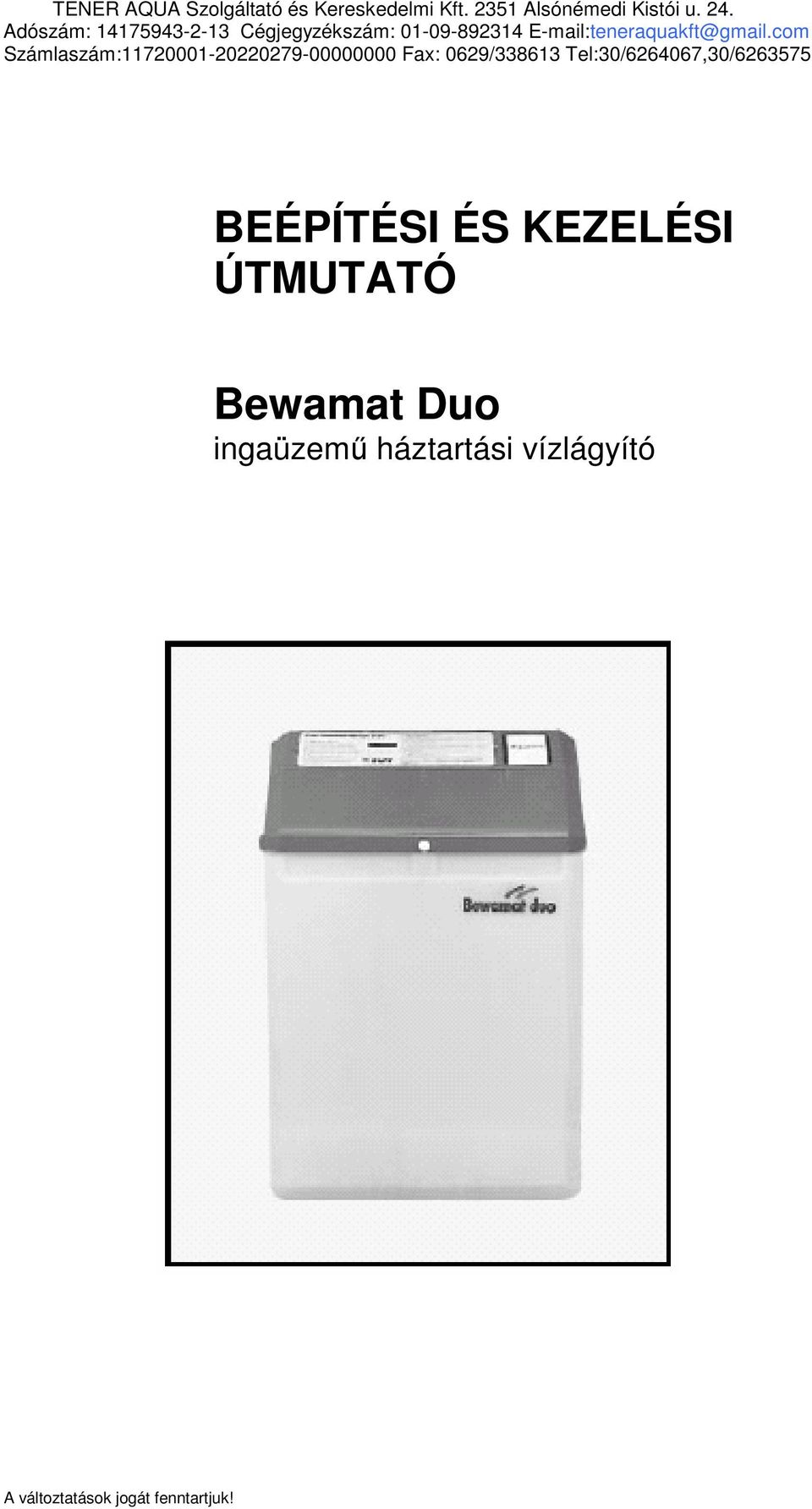 BEÉPÍTÉSI ÉS KEZELÉSI ÚTMUTATÓ. Bewamat Duo ingaüzemű háztartási vízlágyító  - PDF Free Download