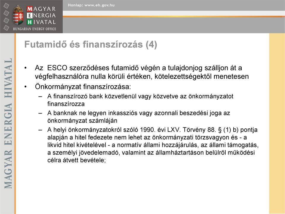 az önkormányzat számláján A helyi önkormányzatokról szóló 1990. évi LXV. Törvény 88.