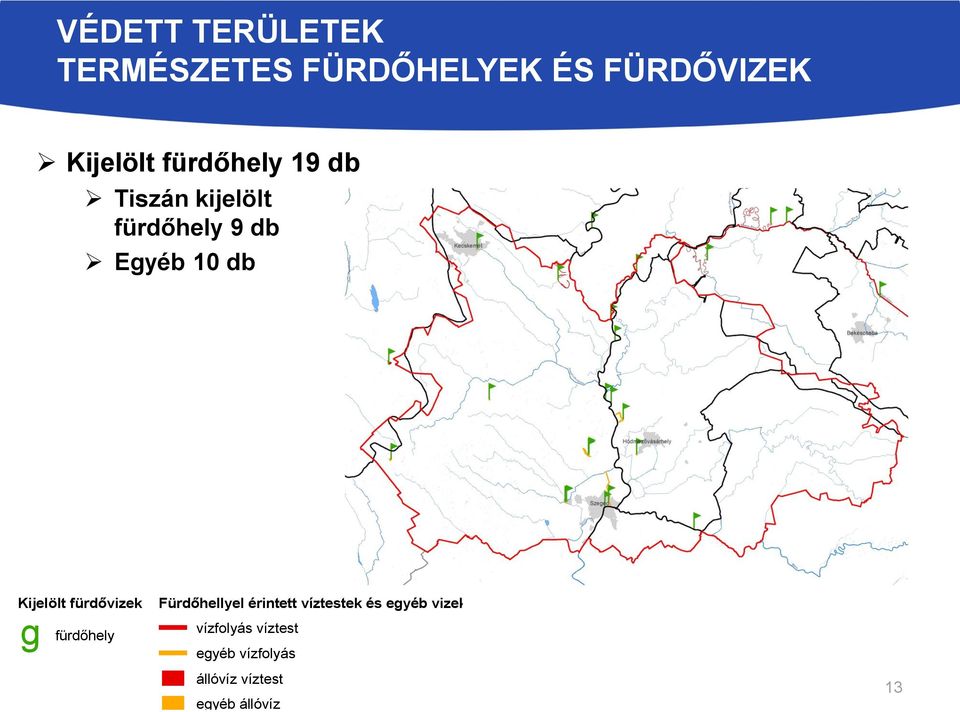 Kijelölt fürdővizek g fürdőhely Fürdőhellyel érintett víztestek és