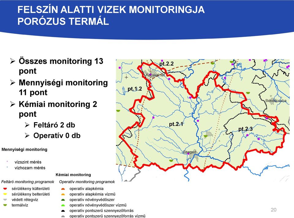 sérülékeny belterületi védett rétegvíz termálvíz Kémiai monitoring Operatív monitoring programok operatív alapkémia operatív alapkémia